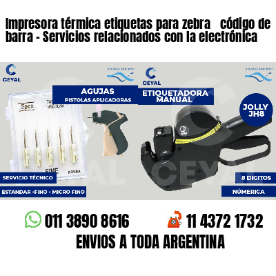 Impresora térmica etiquetas para zebra  código de barra - Servicios relacionados con la electrónica